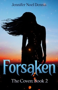  Jennifer Noel Dennis - Forsaken - The Coven, #2.