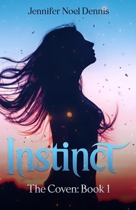  Jennifer Noel Dennis - Instinct - The Coven, #1.