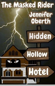 Masked Rider and the Hidden Hollow Hotel