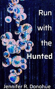  Jennifer R. Donohue - Run With the Hunted - Run With the Hunted, #1.