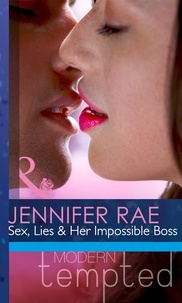 Jennifer Rae - Sex, Lies and Her Impossible Boss.