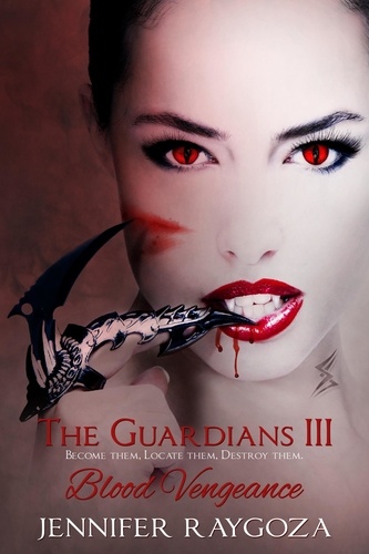  Jennifer Raygoza - The Guardians III: Blood Vengeance - The Guardians, #3.