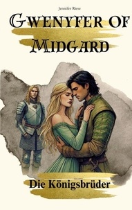 Ebook téléchargement en ligne Gwenyfer of Midgard - Die Königsbrüder (Litterature Francaise) par