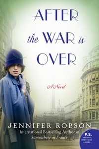 Jennifer Robson - After the War Is Over - A Novel.