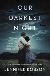 Jennifer Robson - Our Darkest Night - A Novel of Italy and the Second World War.