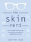 The Skin Nerd. Your straight-talking guide to feeding, protecting and respecting your skin