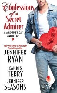 Jennifer Ryan et Candis Terry - Confessions of a Secret Admirer - A Valentine's Day Anthology.