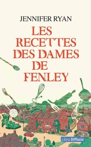 Jennifer Ryan - Les recettes des dames de Fenley.