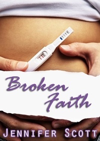  Jennifer Scott - Broken Faith - Hot and Cold Series, #3.
