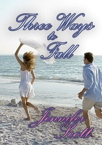  Jennifer Scott - Three Ways to Fall - Tennessee Love: The Collection, #3.