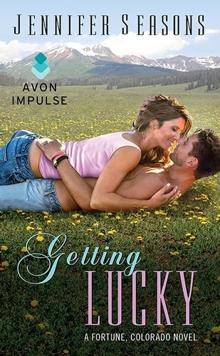 Jennifer Seasons - Getting Lucky - A Fortune, Colorado Novel.