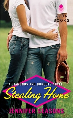 Jennifer Seasons - Stealing Home - A Diamonds and Dugouts Novel.