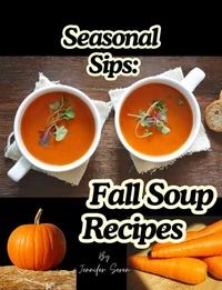 Seasonal Sips: Fall Soup Recipes