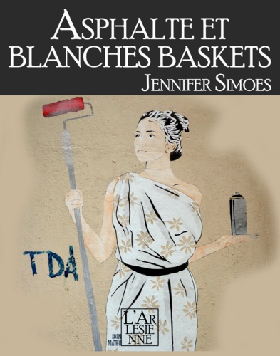 Asphalte et Blanches baskets (Extrait gratuit). LE roman underground de l'année !