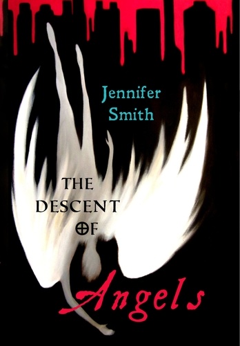  Jennifer Smith - The Descent of Angels.