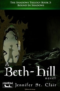  Jennifer St. Clair - Bound in Shadows - A Beth-Hill Novel: The Shadows Trilogy, #3.