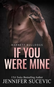  Jennifer Sucevic - If You Were Mine - Barnett Bulldogs, #4.