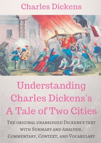 Understanding Charles Dickens's A Tale of Two Cities. A Study Guide