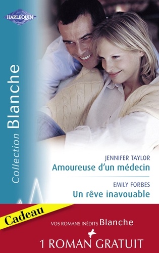 Amoureuse d'un médecin - Un rêve inavouable - Urgence à Bayside (Harlequin Blanche)