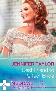 Jennifer Taylor - Best Friend To Perfect Bride.