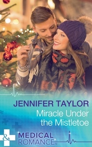 Jennifer Taylor - Miracle Under The Mistletoe.