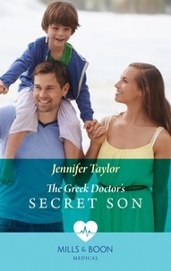 Jennifer Taylor - The Greek Doctor's Secret Son.