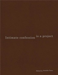 Jennifer Teets - Intimate confession is a project /anglais.