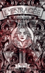 Jennifer Tellier - L'Enragée.