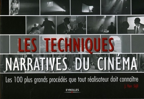 Jennifer Van Sijll - Les techniques narratives du cinéma - Les 100 plus grands procédés que tout réalisateur doit connaître.