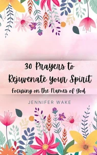 30 Prayers to Rejuvenate your Spirit