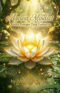 Ageless Mindset: Always Younger Than Tomorrow