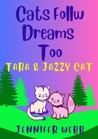  Jennifer Webb - Cats Follow Dreams Too, Tara And Jazzy - The Legacy Art Movement, #2.