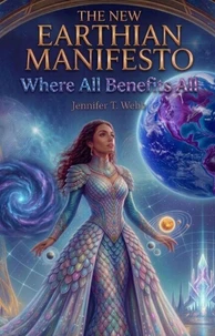 The New Earthian Manifesto: Where All Benefits All