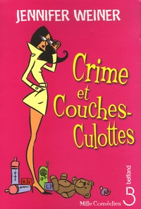 Jennifer Weiner - Crime et couches-culottes.