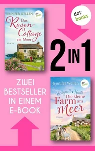 Das Rosencottage am Meer &amp; Hollywell Hearts: Die kleine Farm am Meer
