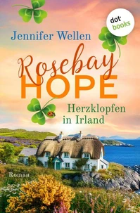 Rosebay Hope - Herzklopfen in Irland