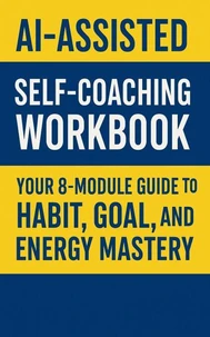 AI-Assisted Self-Coaching Workbook