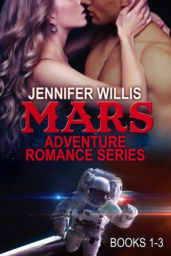  Jennifer Willis - Mars Adventure Romance Series (MARS) Boxed Set - Mars Adventure Romance Series (MARS).