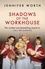 Shadows Of The Workhouse. The Drama Of Life In Postwar London