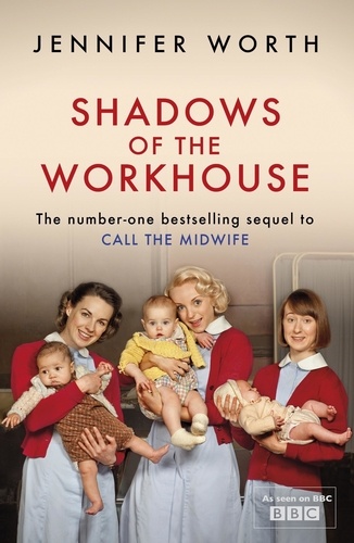 Shadows Of The Workhouse. The Drama Of Life In Postwar London