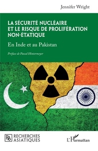 Jennifer Wright - La sécurité nucléaire et le risque de prolifération non-étatique - En Inde et au Pakistan.