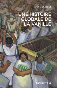 Une histoire globale de la vanille