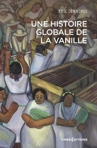 Une histoire globale de la vanille