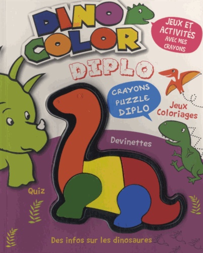 Dino Color Diplo - Jeux, activités et infos sur les dinosaures. Avec crayons-puzzles Diplo