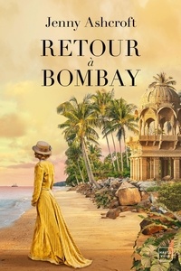 Jenny Ashcroft - Retour à Bombay.