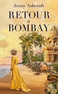 Jenny Ashcroft - Retour à Bombay.
