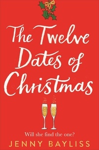Jenny Bayliss - The Twelve Dates of Christmas - The Delightfully Cosy and Heartwarming Bestselling Winter Romance.
