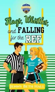 Flags, Whistles, and Falling for the Ref
