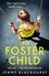 The Foster Child. An absolutely unputdownable psychological thriller with a mind-blowing twist