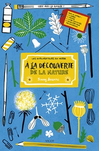 A la découverte de la nature - Livre dactivités pour créer à partir de trouvailles - Avec 2 cadres, 1 poster et 1 enveloppe.pdf